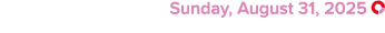  Sunday, August 31, 2025 ￼