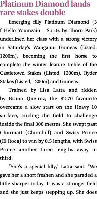 Platinum Diamond lands rare stakes double Emerging filly Platinum Diamond (3 f Hello Youmzain Spritz by Thorn Park) u...