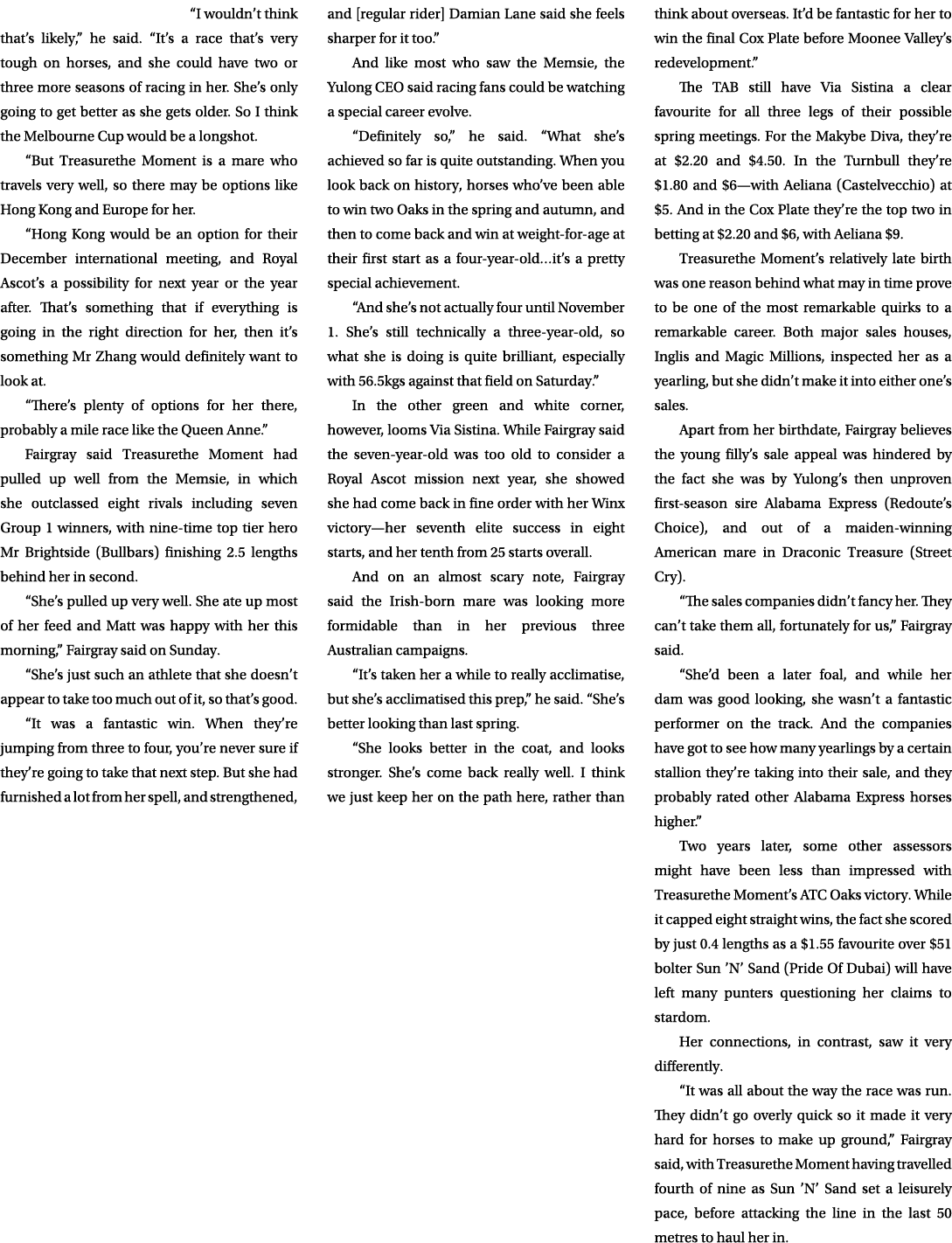 “I wouldn’t think that’s likely,” he said. “It’s a race that’s very tough on horses, and she could have two or three ...