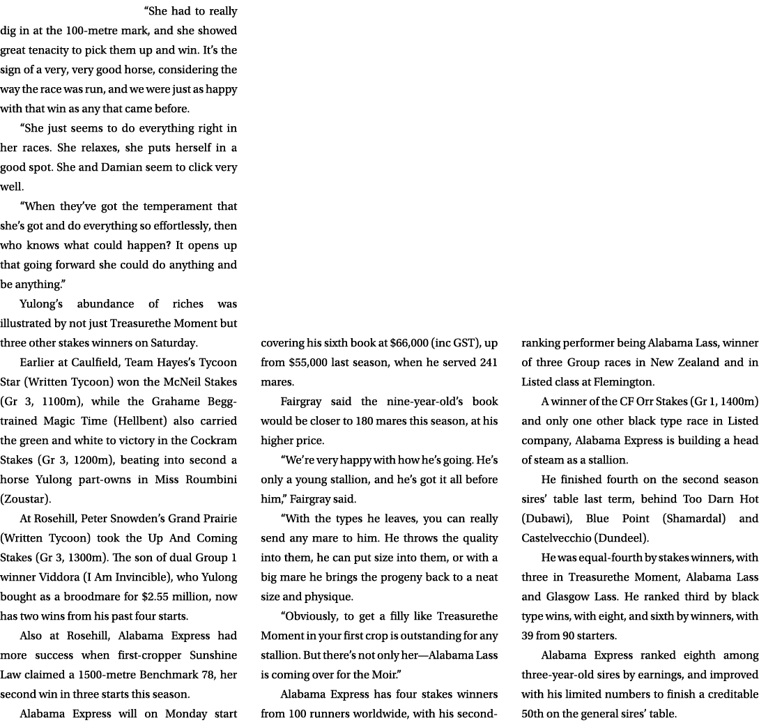 “She had to really dig in at the 100 metre mark, and she showed great tenacity to pick them up and win. It’s the sign...