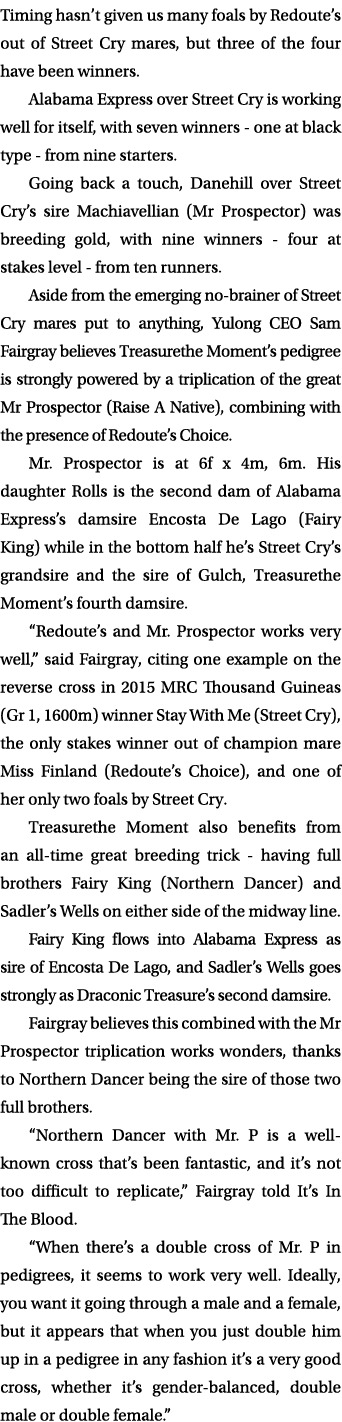 Timing hasn’t given us many foals by Redoute’s out of Street Cry mares, but three of the four have been winners. Alab...