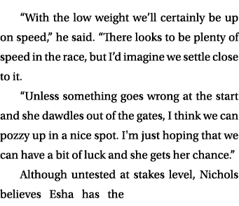 “With the low weight we’ll certainly be up on speed,” he said. “There looks to be plenty of speed in the race, but I’...