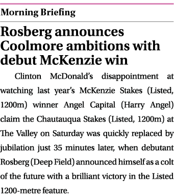  ￼ Rosberg announces Coolmore ambitions with debut McKenzie win Clinton McDonald’s disappointment at watching last ye...