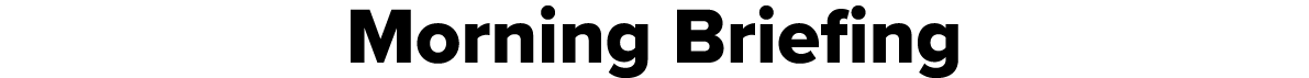 Morning Briefing