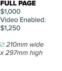 Full page  1,000 Video Enabled:  1,250  210mm wide x 297mm high